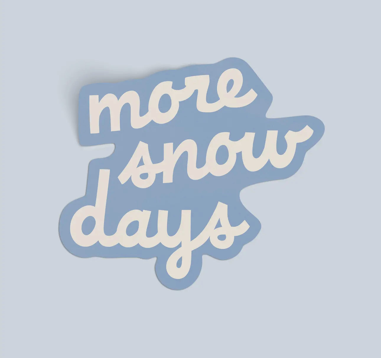 More Snow Days Sticker